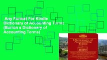 Any Format For Kindle  Dictionary of Accounting Terms (Barron s Dictionary of Accounting Terms)