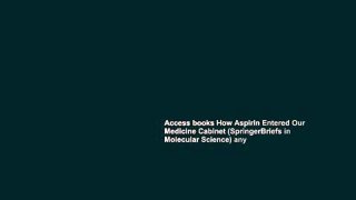 Access books How Aspirin Entered Our Medicine Cabinet (SpringerBriefs in Molecular Science) any