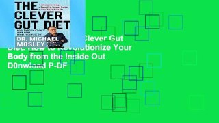 Access books The Clever Gut Diet: How to Revolutionize Your Body from the Inside Out D0nwload P-DF