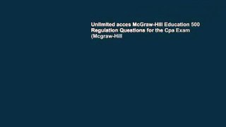 Unlimited acces McGraw-Hill Education 500 Regulation Questions for the Cpa Exam (Mcgraw-Hill