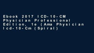 Ebook 2017 ICD-10-CM Physician Professional Edition, 1e (Ama Physician Icd-10-Cm (Spiral)) Full