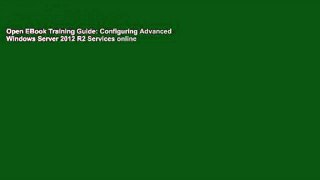 Open EBook Training Guide: Configuring Advanced Windows Server 2012 R2 Services online