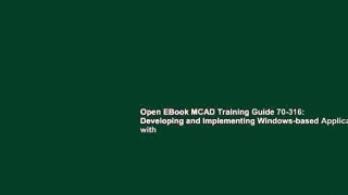 Open EBook MCAD Training Guide 70-316: Developing and Implementing Windows-based Applications with