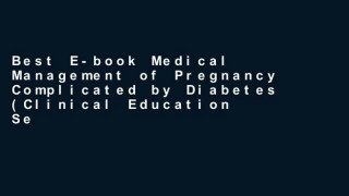 Best E-book Medical Management of Pregnancy Complicated by Diabetes (Clinical Education Series)