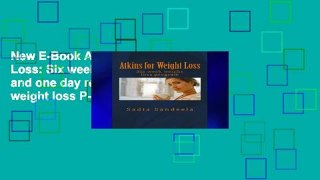 New E-Book Atkins for Weight Loss: Six week diet plan and one day recipe for weight loss P-DF