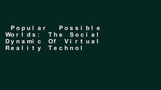 Popular Possible Worlds: The Social Dynamic Of Virtual Reality Technology (Popular Science