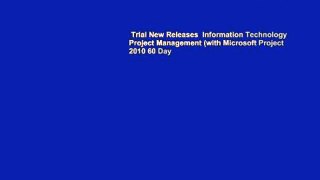 Trial New Releases  Information Technology Project Management (with Microsoft Project 2010 60 Day