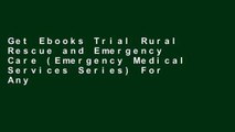 Get Ebooks Trial Rural Rescue and Emergency Care (Emergency Medical Services Series) For Any device