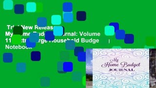 Trial New Releases  My Home Budget Journal: Volume 11 (Extra Large Household Budgeting Notebook