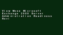 View Mcse Microsoft Exchange 2000 Server Administration Readiness Review: Exam 70-224 (MCSE