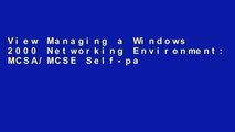 View Managing a Windows 2000 Networking Environment: MCSA/MCSE Self-paced Training Kit: Exam
