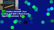 Trial New Releases  The Golden Handoff: How to Buy and Sell a Real Estate Agent s Business  Best