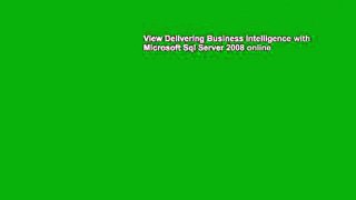 View Delivering Business Intelligence with Microsoft Sql Server 2008 online