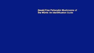 [book] Free Psilocybin Mushrooms of the World: An Identification Guide