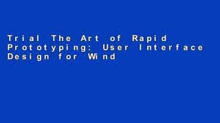 Trial The Art of Rapid Prototyping: User Interface Design for Windows and OS/2 Ebook