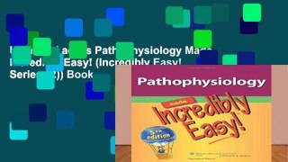 Unlimited acces Pathophysiology Made Incredibly Easy! (Incredibly Easy! Series (R)) Book