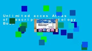 Unlimited acces Atlas of Descriptive Histology Book