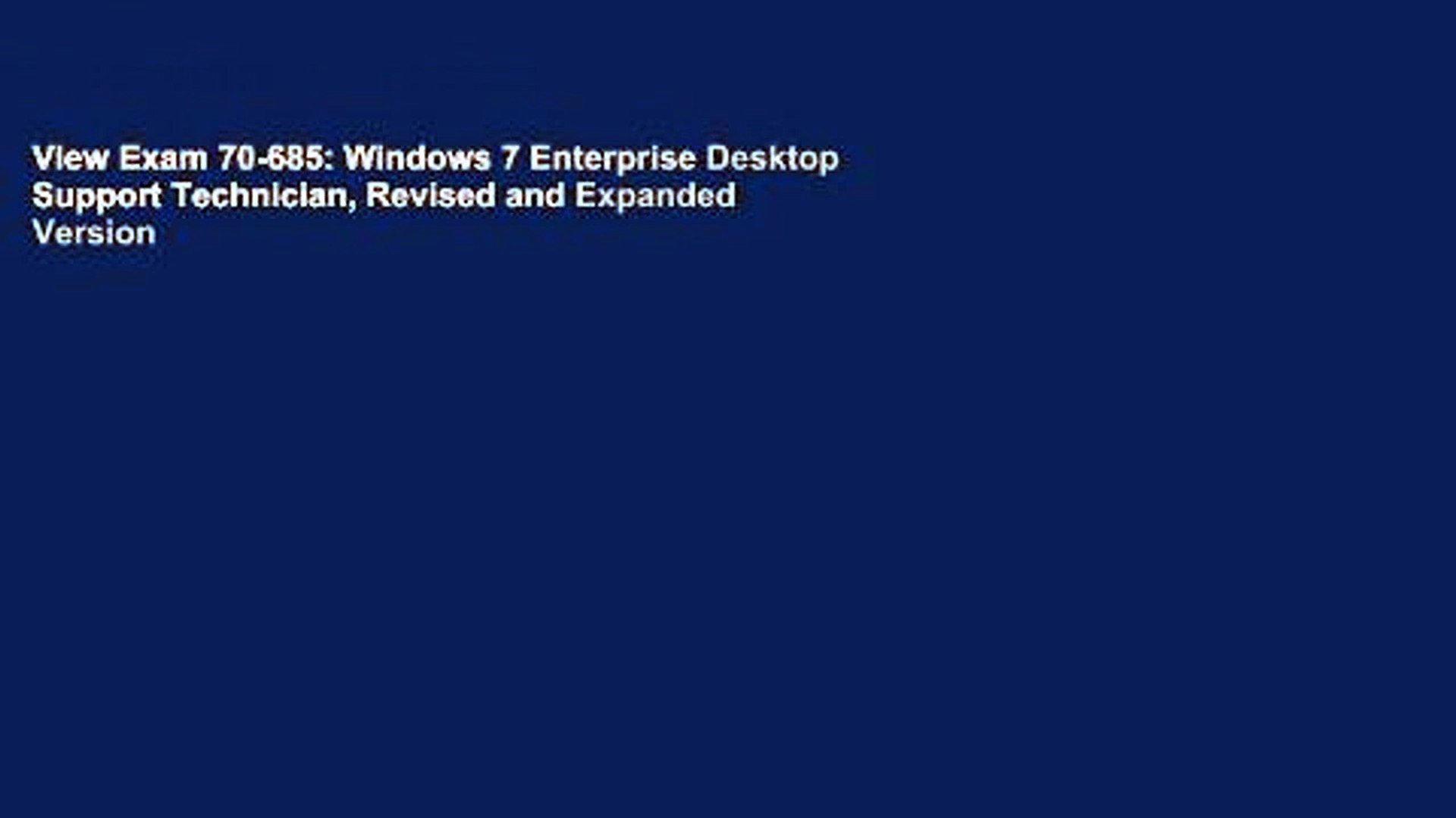 ⁣View Exam 70-685: Windows 7 Enterprise Desktop Support Technician, Revised and Expanded Version