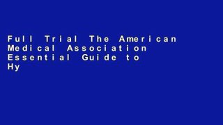 Full Trial The American Medical Association Essential Guide to Hypertension For Any device