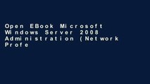 Open EBook Microsoft Windows Server 2008 Administration (Network Professionals Library) online