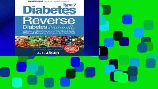 Get Full Reverse Diabetes Naturally: A Guide to Effectively Lower Your Blood Sugar Without Drugs