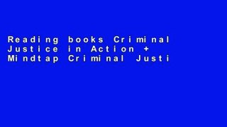 Reading books Criminal Justice in Action + Mindtap Criminal Justice, 1 Term 6 Months Access Card
