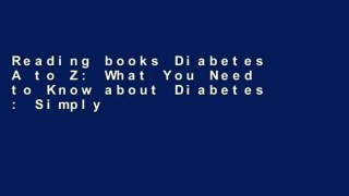 Reading books Diabetes A to Z: What You Need to Know about Diabetes : Simply Put free of charge