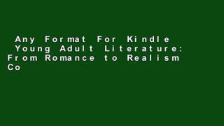 Any Format For Kindle  Young Adult Literature: From Romance to Realism Complete