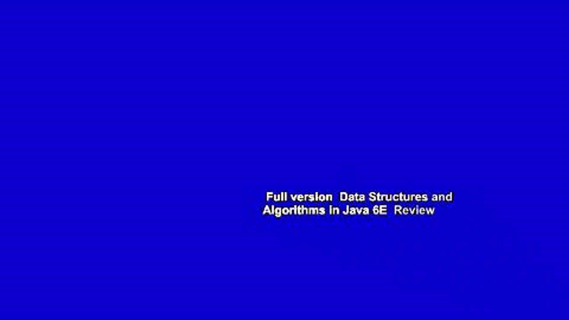 Full version  Data Structures and Algorithms in Java 6E  Review