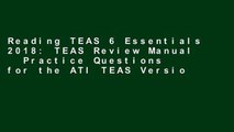Reading TEAS 6 Essentials 2018: TEAS Review Manual   Practice Questions for the ATI TEAS Version 6