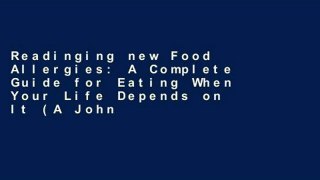 Readinging new Food Allergies: A Complete Guide for Eating When Your Life Depends on It (A Johns