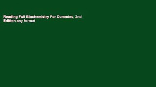 Reading Full Biochemistry For Dummies, 2nd Edition any format