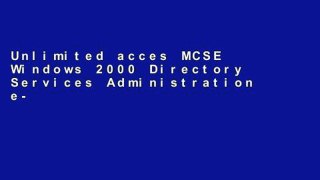 Unlimited acces MCSE Windows 2000 Directory Services Administration e-Trainer (Sybex E-trainer S.)