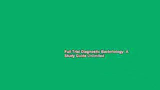 Full Trial Diagnostic Bacteriology: A Study Guide Unlimited