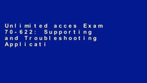 Unlimited acces Exam 70-622: Supporting and Troubleshooting Applications on a Windows Vista Client