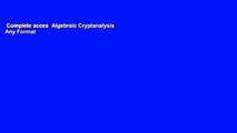 Complete acces  Algebraic Cryptanalysis  Any Format