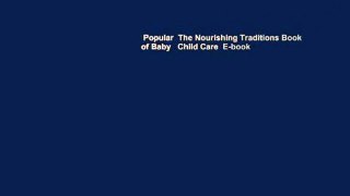 Popular  The Nourishing Traditions Book of Baby   Child Care  E-book