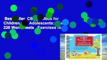 Best seller  CBT Toolbox for Children and Adolescents: Over 220 Worksheets   Exercises for