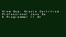 View Ocp: Oracle Certified Professional Java Se 8 Programmer II Study Guide: Exam 1Z0-809 online