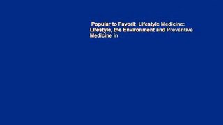 Popular to Favorit  Lifestyle Medicine: Lifestyle, the Environment and Preventive Medicine in
