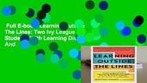 Full E-book  Learning Outside The Lines: Two Ivy League Students With Learning Disabilities And