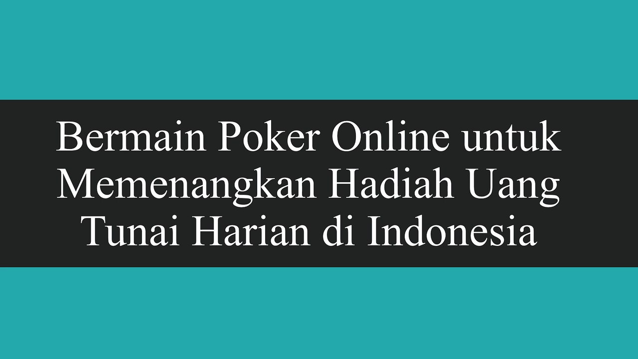 Bermain Texas Hold'em Poker Online melawan jutaan pemain online nyata