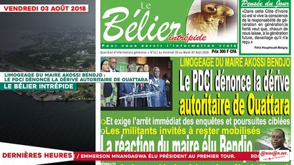 Le Titrologue du 03 Août 2018 : Limogeage du maire Akossi Bendjo, le PDCI dénonce la dérive autoritaire de Ouattara