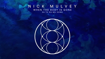 Nick Mulvey - When The Body Is Gone
