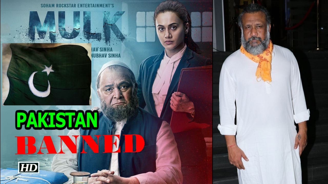PAKISTAN Bans “MULK”, Director urges ‘Watch it Illegally’