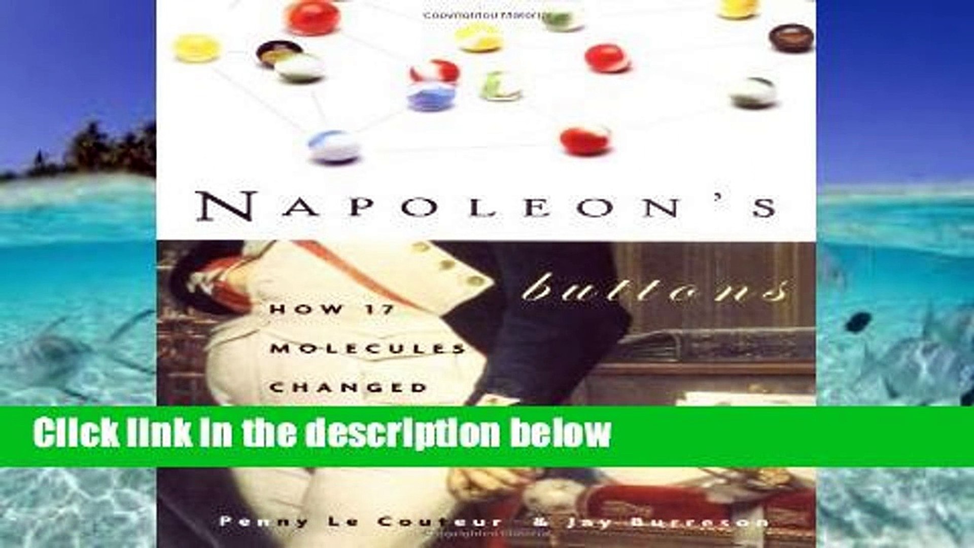 Reading Full Napoleon s Buttons: How 17 Molecules Changed History P-DF  Reading - video Dailymotion