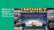 D0wnload Online The Money Deception - What Banks   Governments Don t Want You to Know Unlimited