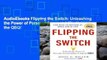 AudioEbooks Flipping the Switch: Unleashing the Power of Personal Accountability Using the QBQ!