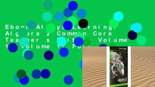 Ebook Always Learning: Algebra 2 Common Core Teacher s Edition Volume 1 (Volume 1) Full