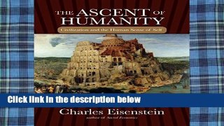 Popular  The Ascent of Humanity: Civilization and the Human Sense of Self  E-book